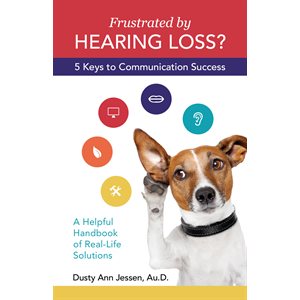 Frustrated by Hearing Loss? Five Keys to Communication Success